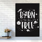 Geboren, um frei zu sein Kunstdruck