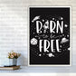 Geboren, um frei zu sein Kunstdruck