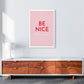 Be Nice Pink Kunstdruck von Pixy Paper