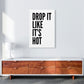 Frendorf | Drop It Like It's Hot Kunstdruck