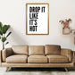 Frendorf | Drop It Like It's Hot Kunstdruck