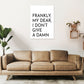 Frendorf | Frankly My Dear Kunstdruck