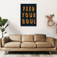 Frendorf | Feed Your Soul Kunstdruck