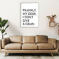 Frendorf | Frankly My Dear Kunstdruck