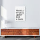 Frendorf | Frankly My Dear Kunstdruck