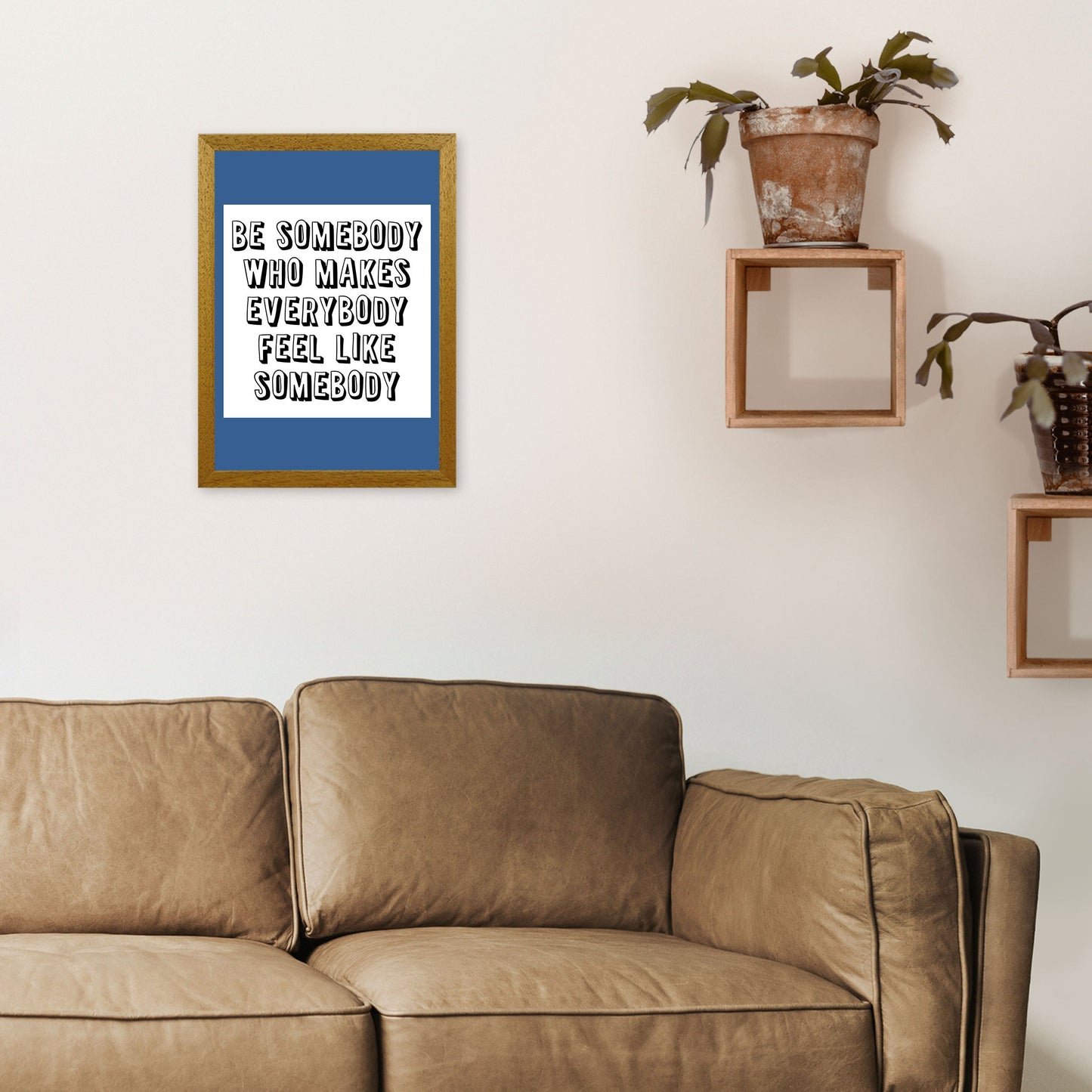 Be Somebody Who Art Print von Pixy Paper