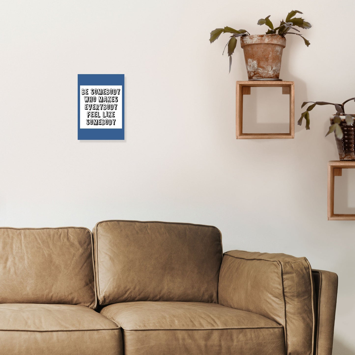 Be Somebody Who Art Print von Pixy Paper