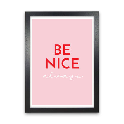 Be Nice Pink Kunstdruck von Pixy Paper
