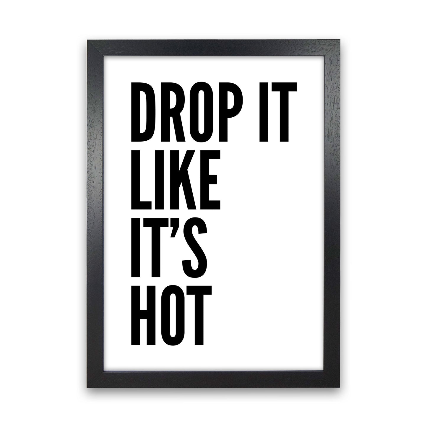 Frendorf | Drop It Like It's Hot Kunstdruck