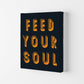 Frendorf | Feed Your Soul Kunstdruck