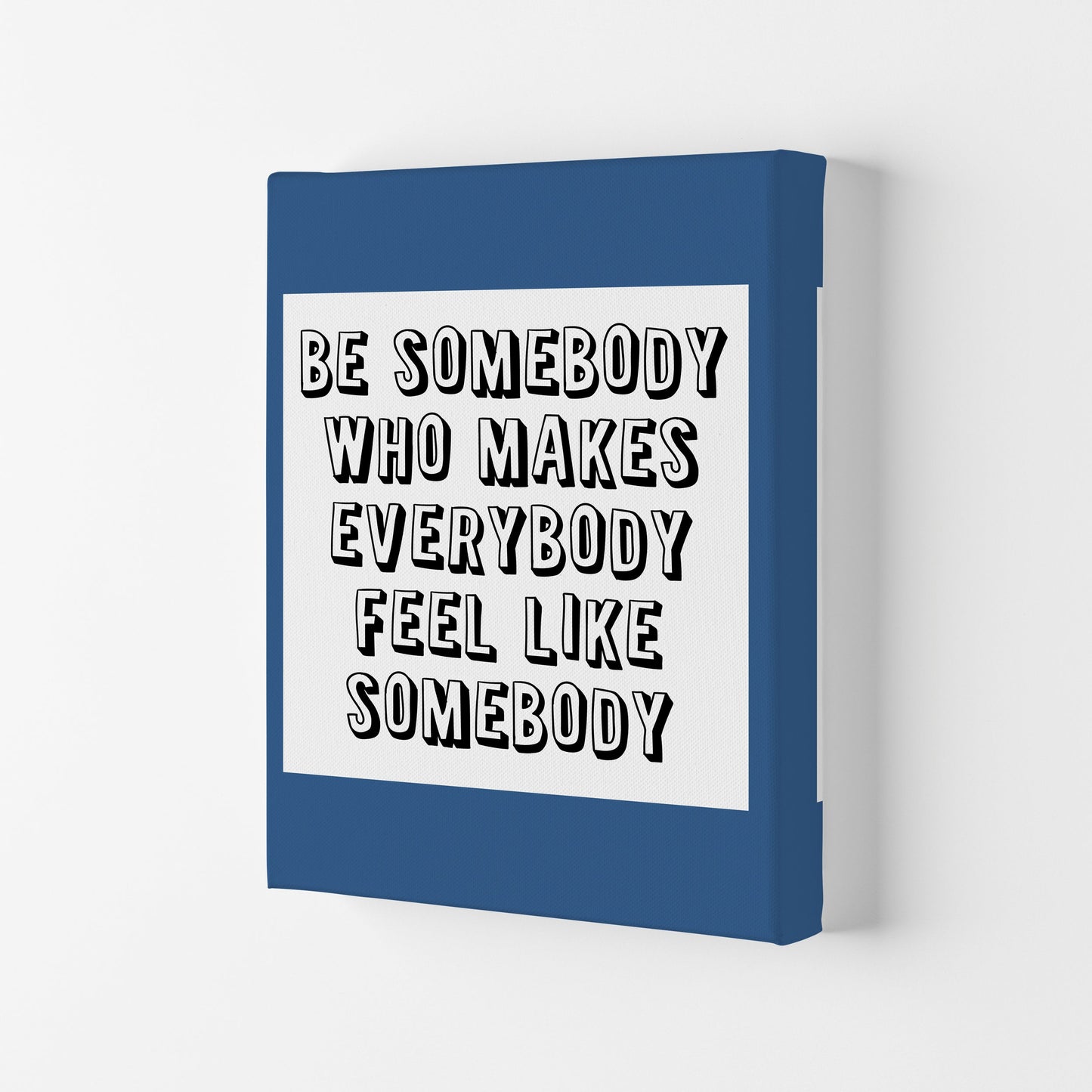 Be Somebody Who Art Print von Pixy Paper