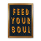 Frendorf | Feed Your Soul Kunstdruck