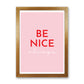 Be Nice Pink Kunstdruck von Pixy Paper