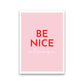 Be Nice Pink Kunstdruck von Pixy Paper