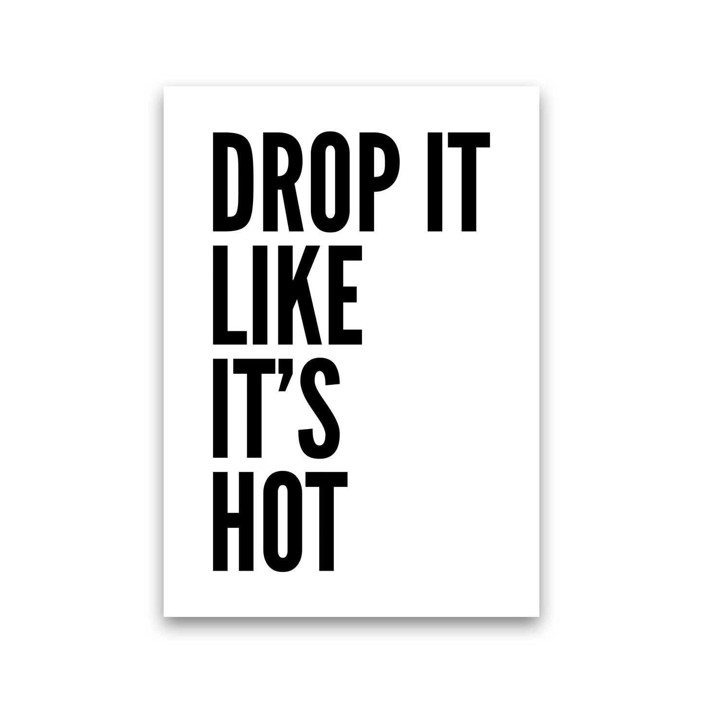 Frendorf | Drop It Like It's Hot Kunstdruck