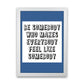 Be Somebody Who Art Print von Pixy Paper