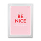 Be Nice Pink Kunstdruck von Pixy Paper