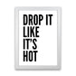 Frendorf | Drop It Like It's Hot Kunstdruck