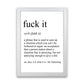 Frendorf | Fuck It Definition Art Print