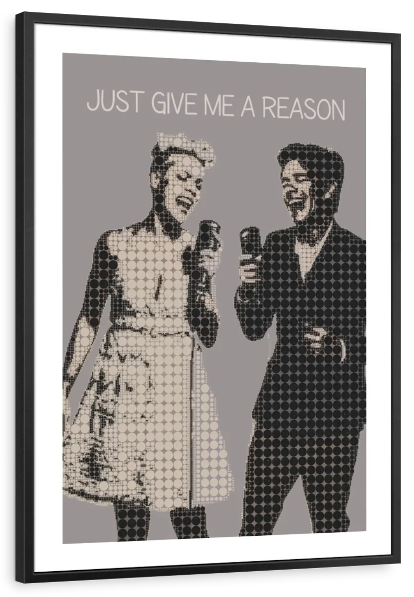 Frendorf | Just Give Me A Reason Wandkunst