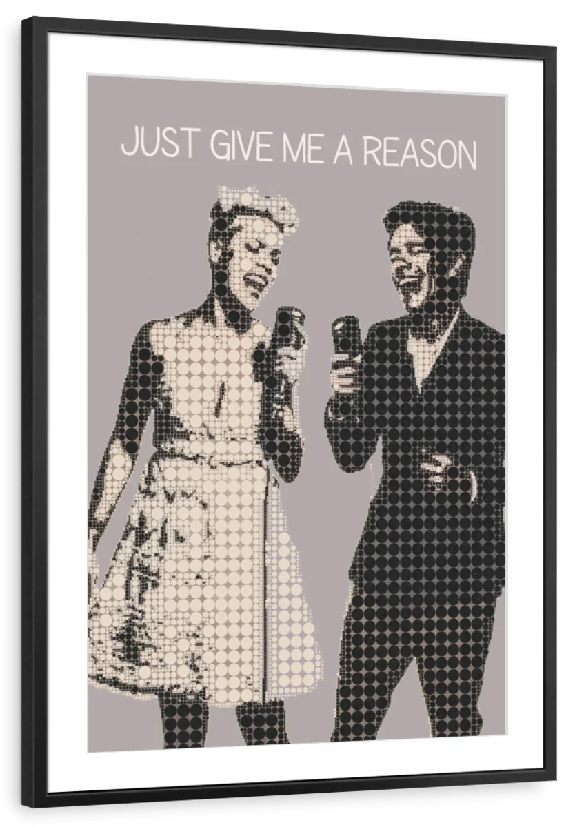 Frendorf | Just Give Me A Reason Wandkunst