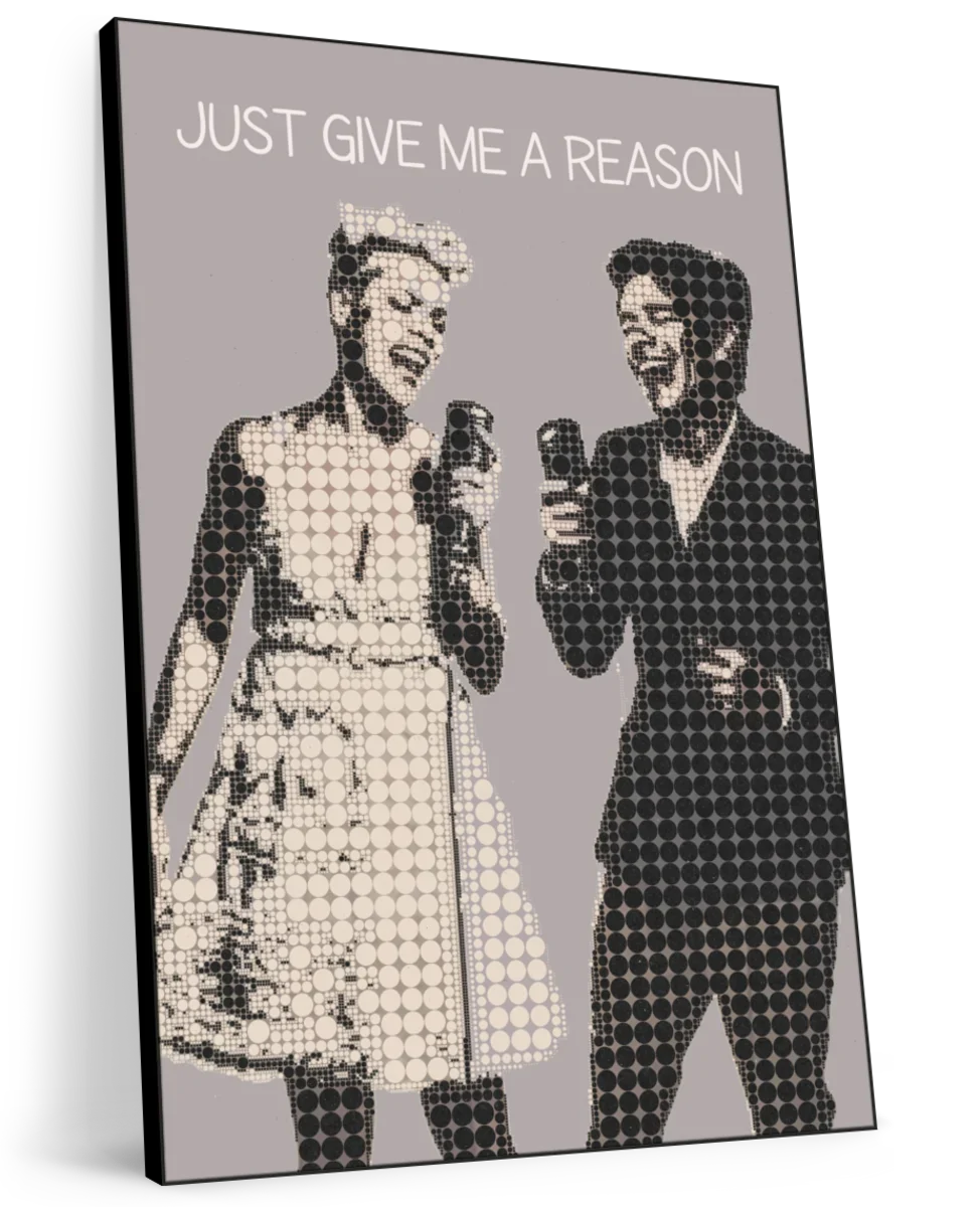 Frendorf | Just Give Me A Reason Wandkunst