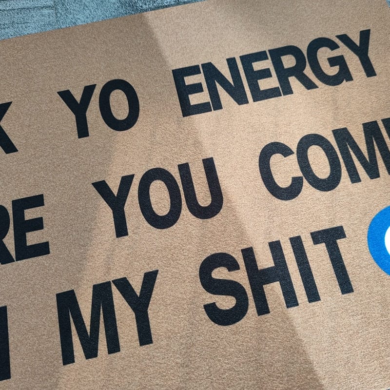 Check Yo Energy Before You Come In My Shi* Fußmatte